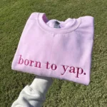 Born to Yap Embroidered Sweatshirt - Image 3