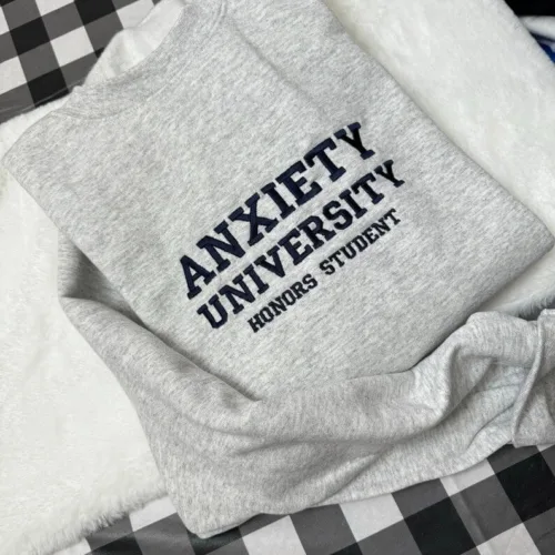 Anxiety University Embroidered - Y2K Style Embroidered