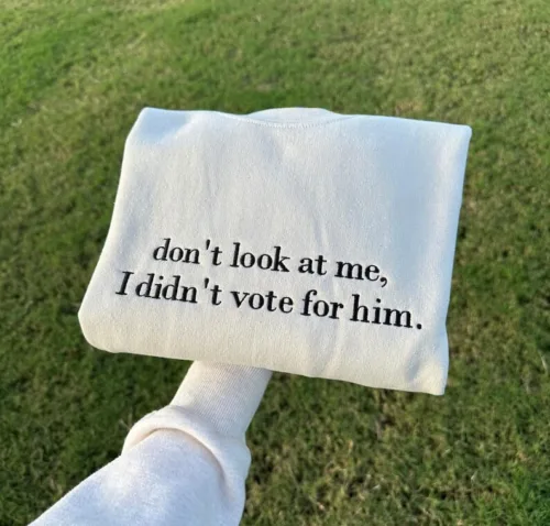 Don't look at me I didn't vote for him embroidered sweatshirt - Image 2